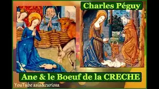 Ane & le Boeuf de la CRECHE - Charles P&eacute;guy (1873 - 1914) po&egrave;me lu en fran&ccedil;ais & english below