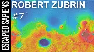 Will We Find Life On Mars? | Robert Zubrin | Escaped Sapiens Podcast #7