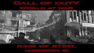 Call of Duty: World at War - Ring of Steel (Mission 9)