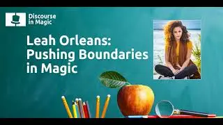 Leah Orleans: Pushing Boundaries in Magic