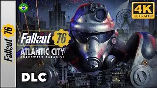Fallout 76 - DLC Atlantic City (PC) [PT-BR] Gameplay 4K 60FPS