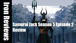 Samurai Jack Season 5 Episode 2 Iron Reviews