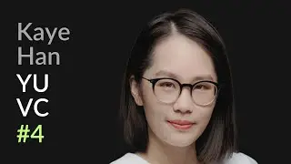 Kaye Han: Chinese Venture Euphoria, the Chinese WeWork, Go Global Chinese Founders | YUVC 04