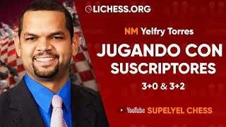 [ES] NM Yelfry Torres (Supelyel) Aceptando Retos Suscriptores | Blitz 3+2 | Ene 04 21 | Lichess.org