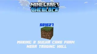 Oneblock Survival S01E27- Making A Sugar Cane Farm Near Trading Hall