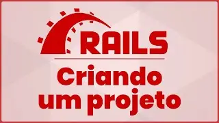 Criando e analisando um projeto Rails