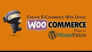 Create E commerce Website in wordpress using WooCommerce Plugin - Tutorial Part 1