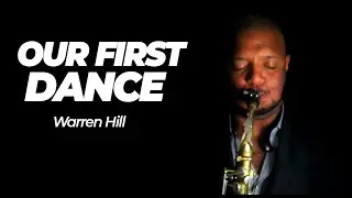 Our First Dance - Warren Hill | Saxofone Cover