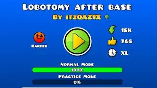 Geometry Dash FanMade Level - Lobotomy After Base 100% Complete
