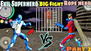 Rope hero VS Superhero | Big Fight | Rope hero vice town | Naxeex Ltd | SK Gaming YT 2.0 |