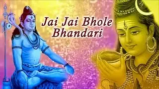 Jai Jai Bhole Bhandari | Song By Kunal Ganjawala | जय जय भोले भंडारी