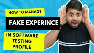 How Do You Survive In A New Company As A Software Tester With Fake Experience?