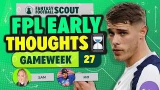 MO & SAM @FPLFamily  FPL EARLY THOUGHTS GW27 ⏳ | Fantasy Premier League Tips 2025/26