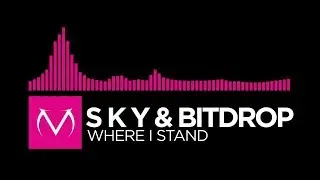 [Drumstep] - S K Y & Bitdrop - Where I Stand [Free Download]