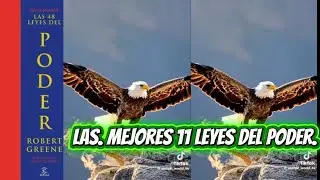 Mira las mejores 11 leyes  del libro las 48 leyes del poder.