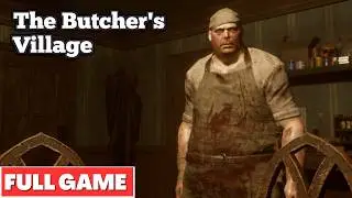 The Butcher&rsquo;s Village Full Game &ndash; Psychological Horror Walkthrough
