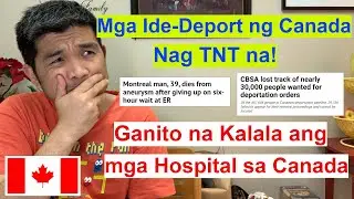 Mga Ide-Deport ng Canada, Nag-TNT na! Ganito kalala ang mga Hospital sa Canada! Buhay Canada!