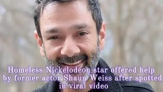 Бывший актер Шон Вайс предложил помощь бездомной звезде Nickelodeon после того, как ее заметили н...