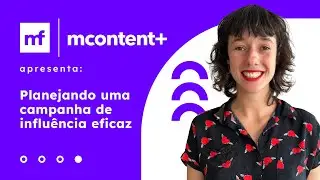 MContent+: Planejando uma campanha de influ&ecirc;ncia eficaz