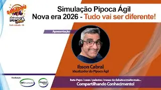 Simulação Pipoca Ágil - Nova era 2026 - Tudo vai ser diferente!