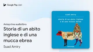 Storia di un abito inglese e di una mucca… di Suad Amiry · Anteprima audiolibro