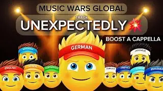 Unexpectedly 💥 &ndash; (German Version Boost A Cappella Original Version) | Music Wars Global