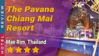The Pavana Chiang Mai Resort hotel review | Hotels in Mae Rim | Thailand Hotels