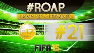 FIFA15: Road of a Psykotic #21