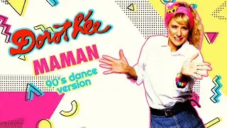 [1986] Dorothée / Maman [90's Remix 2022]