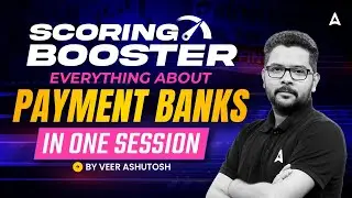 Scoring Booster: Everything About Payment Banks in One Session | By Veer Ashutosh