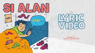 KOS ATOS &mdash; Si Alan, OTW (LYRIC VIDEO)
