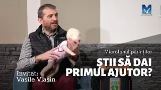 29. Știi să dai primul ajutor? - invitat Vasile Vlașin | Microfonul părinților