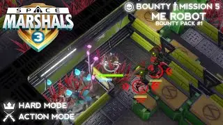 BOUNTY | MISSION #5: ME ROBOT - Hard Mode + Action Mode - Space Marshals 3