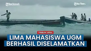HOT NEWS; Kronologi Perahu Mahasiswa UGM Terbalik dan Sebabkan 2 Meninggal Dunia di Perairan Maluku