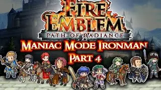 Fire Emblem Path of Radiance Maniac Mode Ironman Part 4: 