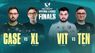 CASE 🆚 XL | VIT 🆚 TEN | VALORANT Regional Leagues Finals | A Grubu