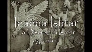 La Discesa di Ishtar agli Inferi #Anunnaki #Sumer #Akkad #Inanna #Ishtar