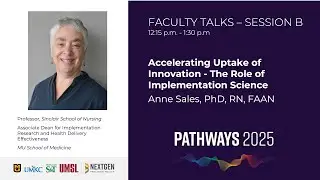 Accelerating Uptake of Innovation: The Role of Implementation Science | Anne Sales, PhD, RN
