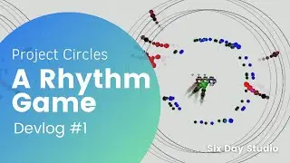 Project Circles | A Rhythm Game | Devlog #1