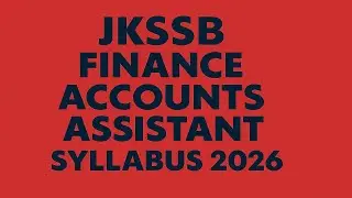 JKSSB FINANCE ACCOUNTS ASSISTANT SYLLABUS 2026