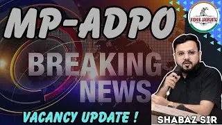 Big News | MP-ADPO Exam | Vacancy Update | New Batch Launch | ADPO Batch | Shabaz Sir