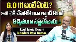 111 GO Explained. How will it impact Hyderabad Real Estate | G.0 111 | Nanduri Ravi Kumar