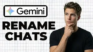 How To Rename Chats In Google Gemini (2026 Guide)