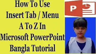 How To Use Insert Tab / Menu A To Z In Microsoft PowerPoint Bangla