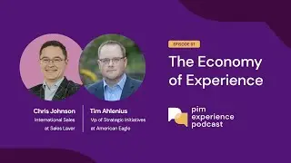 Episode #01 - PIM Experience Podcast: What is the Economy of Experience?
