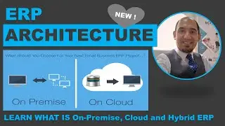 ERP Models & Architecture | On Premise | Cloud | Hybrid