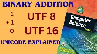 Binary Addition Explained|Unicode Encoding Scheme|ASCII|Data Representation