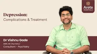 Understanding Depression - Challenges and Available Options for Effective Treatment |Dr Vishnu Gade