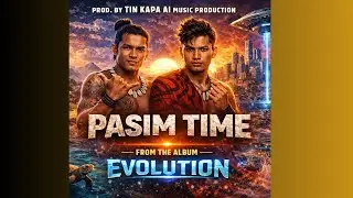 Pasim Time   Tin Kapa Evolution