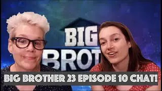 Big Brother 23 Episode 10 Chat!